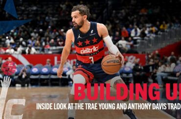 Building Up | All Access: Looking Back at the Trae Young and Anthony Davis Trades