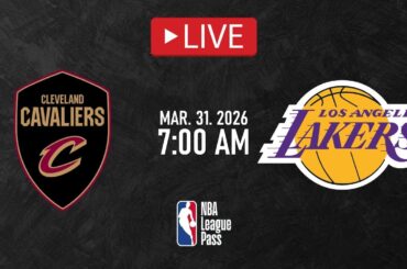 NBA LIVE! Los Angeles Lakers vs Cleveland Cavaliers | Mar. 31, 2026 | Cavs vs Lakers NBA LIVE 2K26