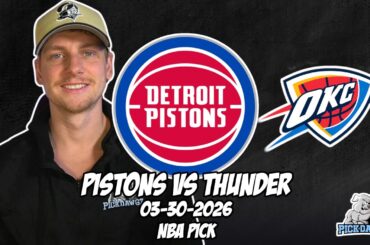 Detroit Pistons vs Oklahoma City Thunder 3/30/26 NBA Free Picks & Prediction | NBA Betting Tips