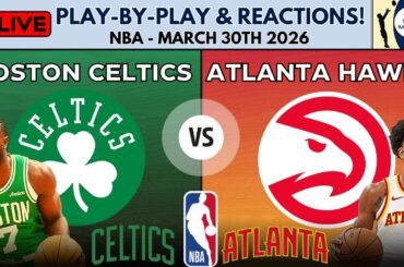 NBA: Boston Celtics vs Atlanta Hawks (Live Play-By-Play & Reactions)
