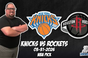 New York Knicks vs Houston Rockets 3/31/26 NBA Free Picks & Prediction | NBA Betting Tips
