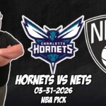 Charlotte Hornets vs Brooklyn Nets 3/31/26 NBA Free Picks & Prediction | NBA Betting Tips