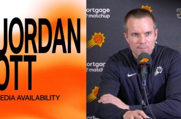 Head Coach Jordan Ott Postgame Media Availability | Phoenix Suns
