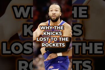 THIS IS WHY The Knicks Lost To The Rockets