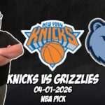 New York Knicks vs Memphis Grizzlies 4/1/26 NBA Free Picks & Prediction | NBA Betting Tips