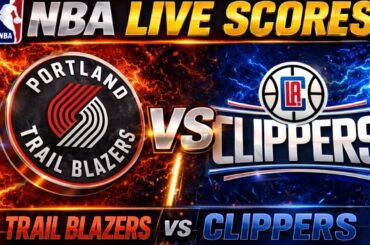 Portland Trail Blazers vs LA Clippers LIVE Scoreboard | NBA Live Scores