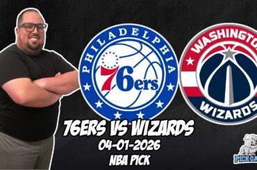 Philadelphia 76ers vs Washington Wizards 4/1/26 NBA Free Picks & Prediction | NBA Betting Tips