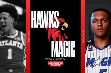 HAWKS VS MAGIC WATCH ALONG. WE TALK HAWKS TV