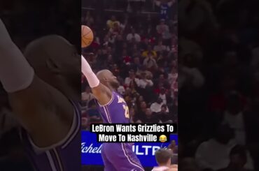 LeBron James Says Memphis Grizzlies Should Move To Nashville 😂 #NBA #lebronjames