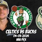 Boston Celtics vs Milwaukee Bucks 4/3/26 NBA Free Picks & Prediction | NBA Betting Tips