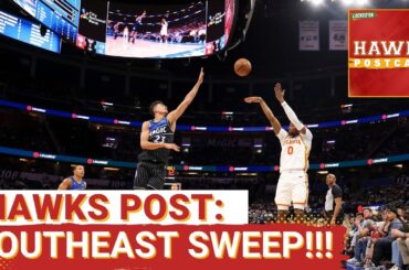 HAWKS POSTCAST: Atlanta Hawks Claim Southeast Division Bragging Rights, Annihilate Orlando Magic