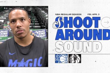 SHOOTAROUND SOUND: ORLANDO MAGIC VS. DALLAS MAVERICKS | DESMOND BANE & WENDELL CARTER JR