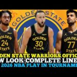 GOLDEN STATE WARRIORS OFFICIAL NEW LOOK COMPLETE LINE UP FOR 2026 NBA PLAY IN TOURNAMENT