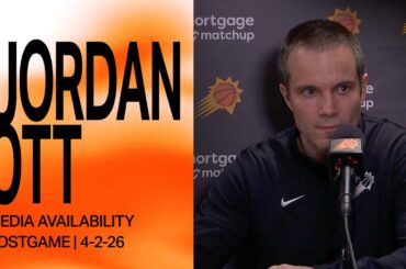 Head Coach Jordan Ott Postgame Media Availability | Phoenix Suns | 4-2-26