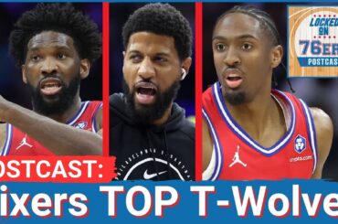 76ERS POSTCAST: Philadelphia 76ers WITH HUGE 115-103 win over Minnesota Timberwolves