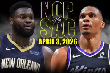 New Orleans Pelicans vs Sacramento Kings Full Game Highlights – April 3, 2026 | NBA Season