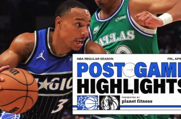 POSTGAME HIGHLIGHTS: ORLANDO MAGIC VS. DALLAS MAVERICKS 4.03.26 PRESENTED BY PLANET FITNESS