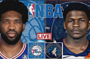 NBA LIVE: MINNESOTA TIMBERWOLVES vs PHILADELPHIA 76ERS (LIVESCORE)