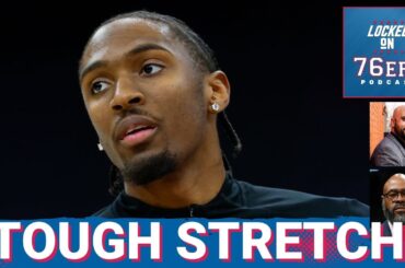 76ers BRACE THEMSELVES for one of the TOUGHEST stretches in the NBA - Philadelphia 76ers Podcast