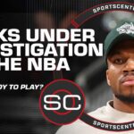 Bucks under investigation for handling of Giannis Antetokounmpo’s participation | SportsCenter