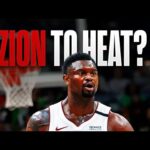 Zion Williamson to the Miami Heat this offseason? New Draft Targets + Kel’el Ware DOMINATES 🔥