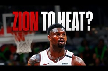 Zion Williamson to the Miami Heat this offseason? New Draft Targets + Kel’el Ware DOMINATES 🔥