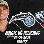 Orlando Magic vs New Orleans Pelicans 4/5/26 NBA Free Picks & Prediction | NBA Betting Tips