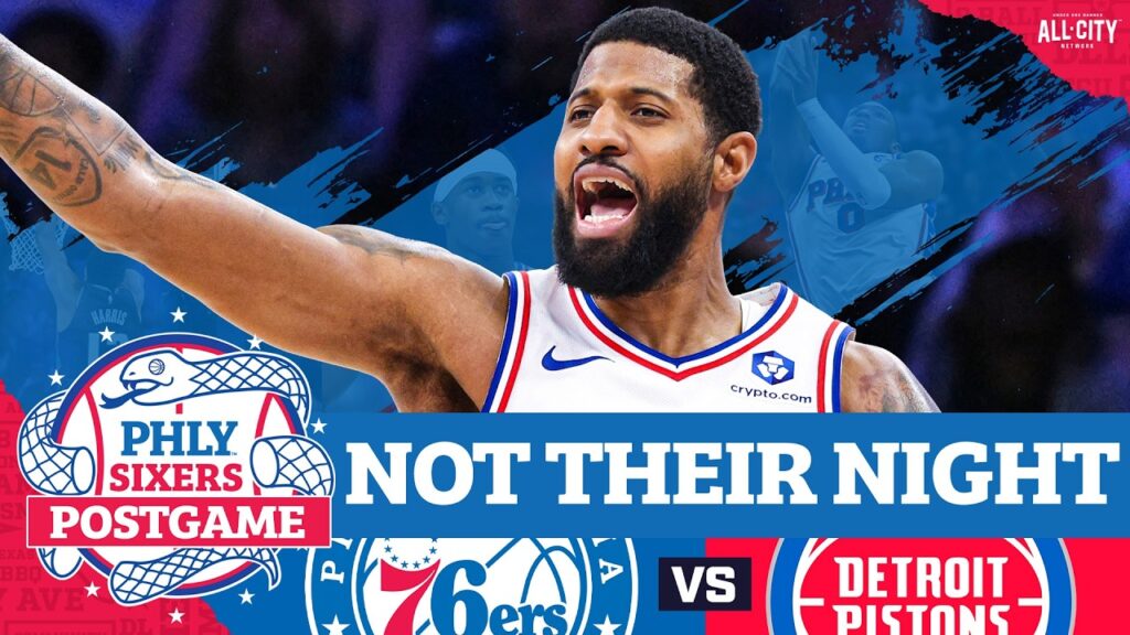 POSTGAME: Paul George, 76ers NO MATCH For Pistons; Fall Into Play-In | PHLY Sixers Podcast