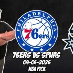 Philadelphia 76ers vs San Antonio Spurs 4/6/26 NBA Free Picks & Prediction | NBA Betting Tips