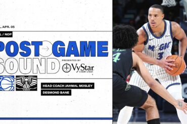POSTGAME SOUND: ORLANDO MAGIC VS. NEW ORLEANS PELICANS | COACH MOSE & DESMOND BANE