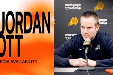 Head Coach Jordan Ott Postgame Media Availability | Phoenix Suns