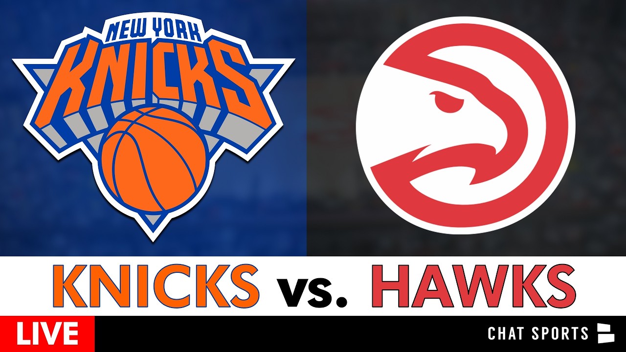 Knicks vs. Hawks Live Streaming Scoreboard, Play-By-Play, Highlights & Stats | NBA Stream