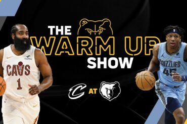 Grizzlies vs. Cavaliers | The Warm Up Show