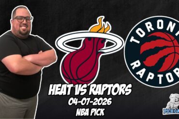 Miami Heat vs Toronto Raptors 4/7/26 NBA Free Picks & Prediction | NBA Betting Tips