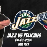 Utah Jazz vs New Orleans Pelicans 4/7/26 NBA Free Picks & Prediction | NBA Betting Tips