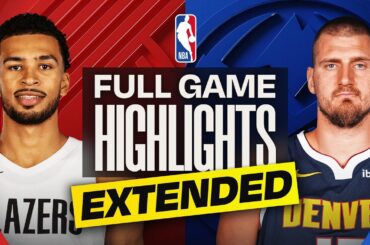 EXTENDED: TRAIL BLAZERS at NUGGETS | FULL GAME HIGHLIGHTS | April 6, 2026
