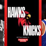 HAWKS VS KNICKS POST GAME LIVE SHOW. WE TALK HAWKS TV