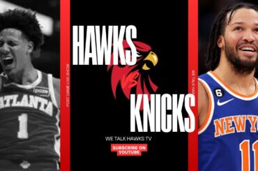 HAWKS VS KNICKS POST GAME LIVE SHOW. WE TALK HAWKS TV