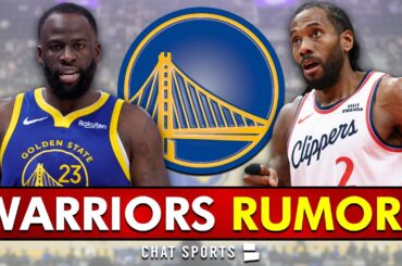 Golden State Warriors Rumors Are HEATING UP On Draymond Green & Kawhi Leonard