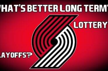 Is The Lottery Or Playoffs Better For The Trail Blazers? | Dirt & Sprague