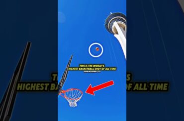 World Record HIGHEST Basketball Shot of All Time 😳