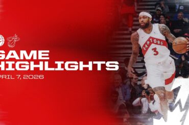 Raptors vs Heat Game Highlights | April 07, 2026