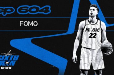 EP. 604 - FoMo - Orlando Magic Podcast