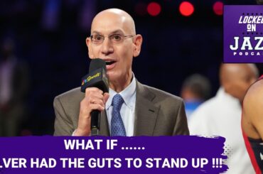 WEAKNESS  - Adam Silver's INABILITY to STAND UP Hurts the NBA  Narrative | Utah Jazz Podcast