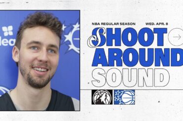 SHOOTAROUND SOUND: MINNESOTA TIMBERWOLVES VS. ORLANDO MAGIC | COACH MOSE & FRANZ WAGNER