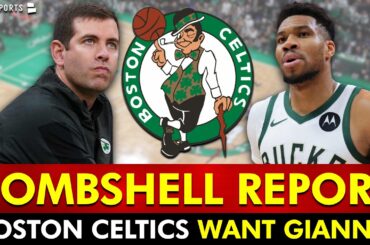 🚨BOMBSHELL Boston Celtics Trade Report: Celtics WANT Giannis per NBA Insider