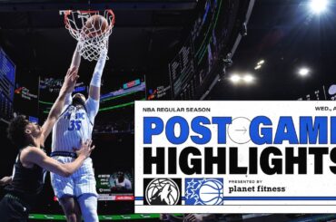 POSTGAME HIGHLIGHTS: MINNESOTA TIMBERWOLVES VS. ORLANDO MAGIC 4.08.26 PRESENTED BY PLANET FITNESS