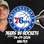 Philadelphia 76ers vs Houston Rockets 4/9/26 NBA Free Picks & Prediction | NBA Betting Tips