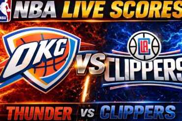 🔴 OKC THUNDER vs LA CLIPPERS | NBA LIVE Scoreboard & Gamecast