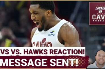 REACTION: Cleveland Cavaliers MAKE STATEMENT Against Atlanta Hawks! | Donovan Mitchell GOES OFF!